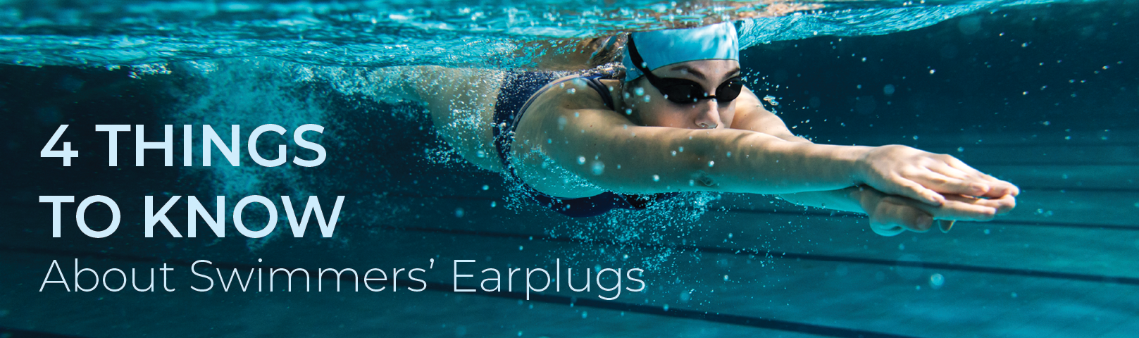4 Things to Know About Swimmers’ Earplugs